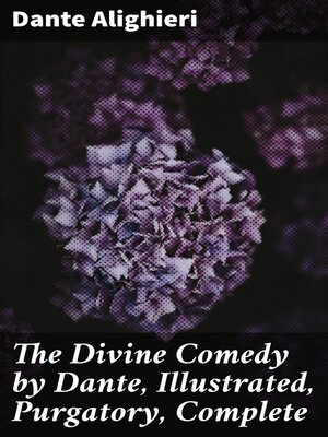 cover image of The Divine Comedy by Dante, Illustrated, Purgatory, Complete